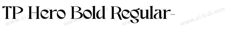 TP Hero Bold Regular字体转换 TP Hero Bold Regular字体转换